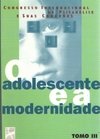 O ADOLESCENTE E A MODERNIDADE - TOMO II