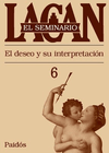 EL SEMINARIO 6 - EL DESEO Y SU INTERPRETACIÓN