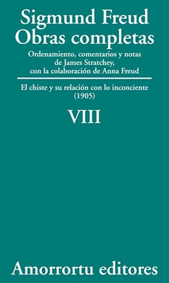 Sigmund Freud - Obras Completas VIII - El chiste y su relación con lo inconciente (1905)