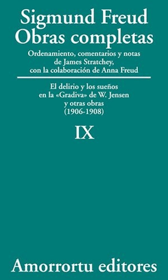 Sigmund Freud - Obras Completas IX - El delirio y los sueños en la Gradiva de W. Jensen, y otras obras (1906-1908)