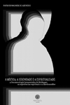 A mística, a serenidade e a espiritualidade - A fenomenologia hermenêutica de Heidegger, as experiências espirituais e a daseinsanálise