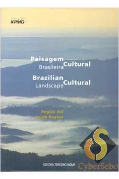 PAISAGEM CULTURAL BRASILEIRA: REGIAO SUL / BRAZILIAN CULTURAL LANDSCAPE: SOUTH REGION