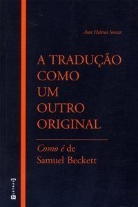 A TRADUÇÃO COMO OUTRO ORIGINAL