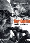 RUY GUERRA - PAIXÃO ESCANCARADA