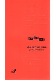 CIRANDA DA POESIA - Ana Cristina Cesar por Marcos Siscar