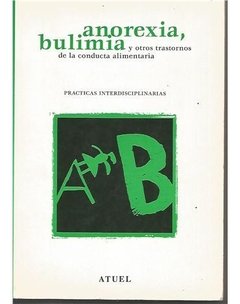 ANOREXIA, BULIMIA Y OTROS TRANSTORNOS DE LA CONDUCTA ALIMENTARIA