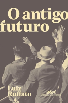 O Antigo Futuro - comprar online