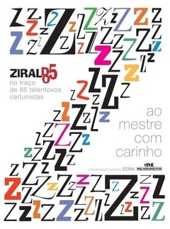 AO MESTRE COM CARINHO - ZIRALDO 85 ANOS