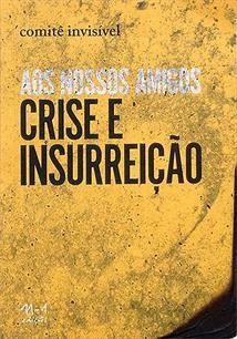 AOS NOSSOS AMIGOS: CRISE E INSURREIÇAO - 1ªED.(2016)