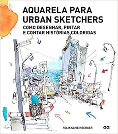 Aquarela para urban sketchers: Como desenhar, pintar e contar histórias coloridas (Português) Capa comum  9788584520459