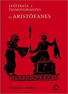 LISÍSTRATA E TESMOFORIANTES DE ARISTÓFANES