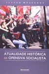 ATUALIDADE HISTORICA DA OFENSIVA SOCIALISTA