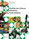 Pavilhão Das Culturas Brasileiras: Puras Misturas