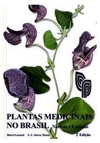 Plantas medicinais no Brasil - Nativas e exóticas