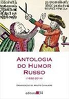 ANTOLOGIA DO HUMOR RUSSO (1832 - 2014) - 1ªED.(2018)