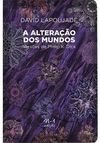 A ALTERAÇÃO DOS MUNDOS: VERSOES DE...1ªED.(2022)