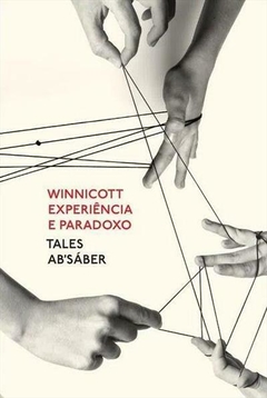 Winnicott: experiência e paradoxo - 1ªED. (2021)