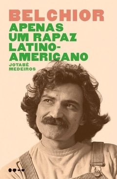 BELCHIOR: APENAS UM RAPAZ LATINO-AMERICANO