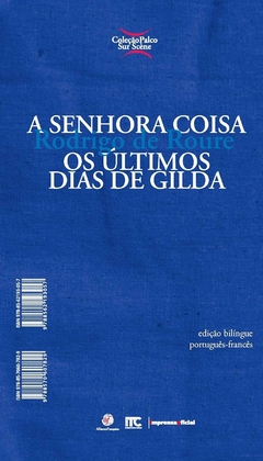 A SENHORA COISA: OS ÚLTIMOS DIAS DE GILDA / MADAME CHOSE: LES DERNIERS JOURS DE GILDA - ED. BILÍNGUE