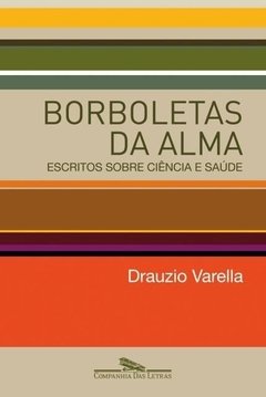 BORBOLETAS DA ALMA ESCRITOS SOBRE CIENCIA E SAUDE