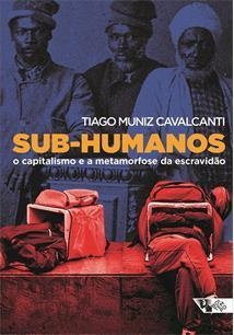 Sub-humanos: o capitalismo e a... 1ªED. (2021)