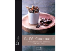 Café Gourmand - 30 delícias para saborear com seu café