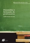 PSICANÁLISE E FORMAÇÃO DE PROFESSORES - ANTIFORMAÇÃO DOCENTE