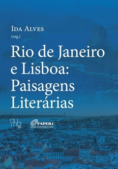 Rio de Janeiro e Lisboa: paisagens literárias - comprar online