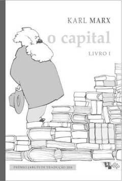 O Capital [Livro 1] (Nova edição!)Crítica da economia política: o processo de produção do capital