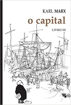 O Capital - Livro III: Crítica da Economia Política. o Processo Global da Produção Capitalista Capa comum - comprar online