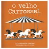 O VELHO CARROSSEL