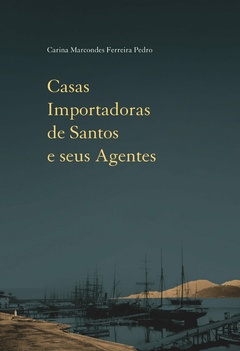 Casas importadoras de Santos e seus agentes