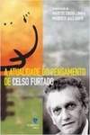 Atualidade do Pensamento de Celso Furtado, A