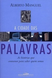 A CIDADE DAS PALAVRAS - AS HISTORIAS QUE CONTAMOS PARA SABER QUEM SOMOS