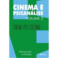 Cinema e Psicanálise - Volume 7: Cinema Pós-Colonial