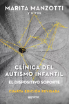 Clínica del autismo infantil. El dispositivo soporte - Segunda edición | Marita Manzotti y otros