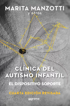 Clínica del autismo infantil. El dispositivo soporte - Segunda edición | Marita Manzotti y otros