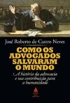 COMO OS ADVOGADOS SALVARAM O MUNDO