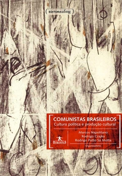 Comunistas brasileiros - Cultura política e produção cultural