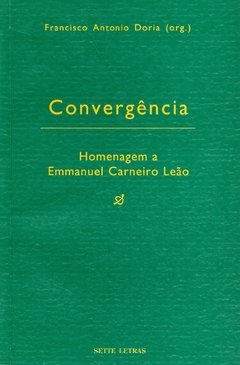 CONVERGÊNCIA - HOMENAGEM A EMMANUEL CARNEIRO LEÃO
