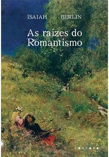 AS RAÍZES DO ROMANTISMO - 1ªED.(2022)