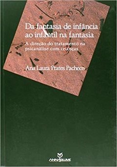 DA FANTASIA DE INFÂNCIA AO INFANTIL NA FANTASIA