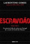 Escravidão - Volume 1: Do primeiro leilão de cativos em Portugal até a morte de Zumbi dos Palmares
