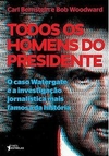 TODOS OS HOMENS DO PRESIDENTE: O CASO...1ªED.(2014)