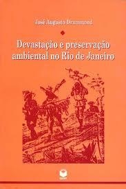 Devastacao E Preservacao Ambiental: Os Parques Nacionais Do Estado Do Rio De Janeiro (Colecao Antropologia E Ciencia Politica)