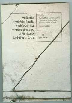 Violência, território, família e adolescência: contribuições para a Politica de Assistência Social