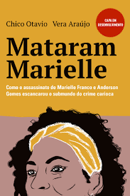 Mataram Marielle: como o assassinato de Marielle Franco e Anderson Gomes escancarou o submundo do crime