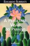 A PENÚLTIMA VISÃO DO PARAÍSO ed. 2001 - 9788585445942 livro novo raro