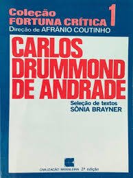 COLEÇÃO FORTUNA CRÍTICA 1 - CARLOS DRUMMOND DE ANDRADE