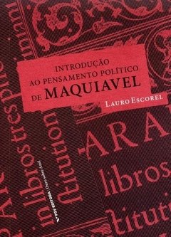 INTRODUÇÃO AO PENSAMENTO POLÍTICO DE MAQUIAVEL